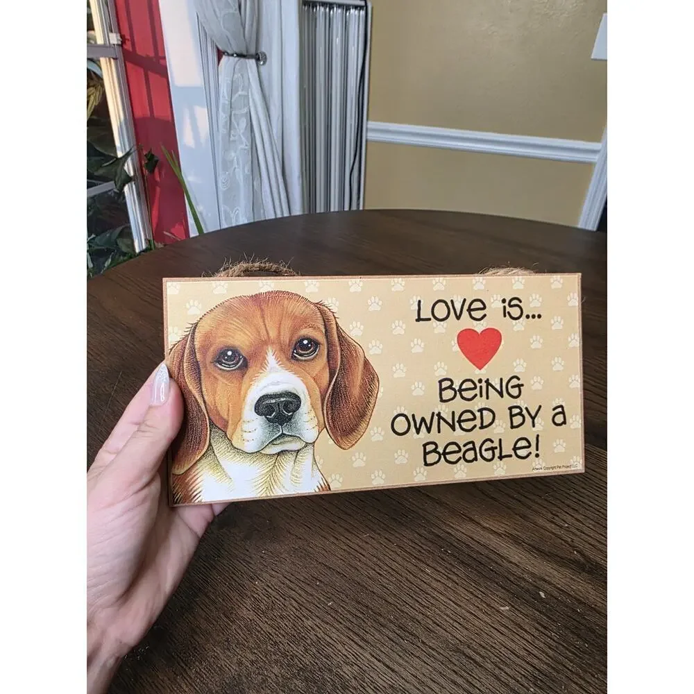 Love‎ Is Veing Owned By A Beagle Dog Sign 5